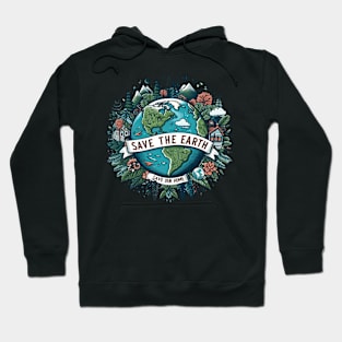 Earth Day 2024 Save the Earth, Save Our Home Hoodie